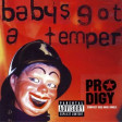Prodigy - Baby´s Got A Temper