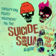 Heathens - Suicide Squad