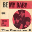 Be My Baby|The Ronettes