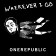 OneRepublic - Wherever I Go