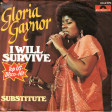 I will survive - Gloria Gaynor