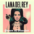 Queen of Disaster - Lana Del Rey
