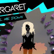 MARGARET-COOL ME DOWN