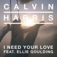 Calvin Harris ft Ellie Goulding - I Need Your Love
