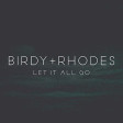 Birdy  Rhodes - Let It All Go
