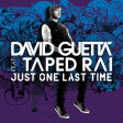 David Guetta ft. Taped Rai - Just One Last Time