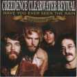 Creedence Clearwater Revival Have You Ever Seen The Rain