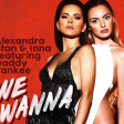 Alexandra Stan & Inna feat. Daddy Yankee - We Wanna