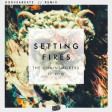 The Chainsmokers feat. XYLO - Setting Fires