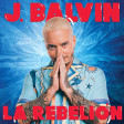 J Balvin - La Rebelión